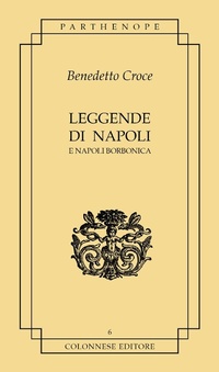 Abbildung von: Leggende di Napoli. E Napoli borbonica - Parthenope;Colonnese