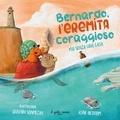 Cover: Bernardo l'eremita coraggioso. Mai senza una casa - Emozioni;Il Gatto Verde
