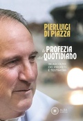 Cover: La profezia del quotidiano. In ascolto dei profeti e testimoni - Pagine di vita;Alba Edizioni