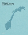 Cover: Sull'eremitismo, solitudine tra i ghiacci della Norvegia - Geografie;Seipersei