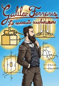 Abbildung von: Galileo Ferraris. Lo scienziato rivoluzionario - Edizioni Effedì