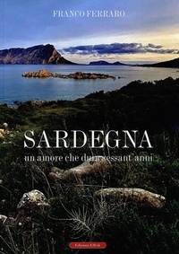 Abbildung von: Sardegna. Un amore che dura sessant'anni - Edizioni Effedì
