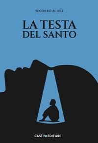 Abbildung von: La testa del santo - Casti Editore