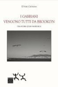 Abbildung von: I gabbiani vengono tutti da Brooklyn. Una storia quasi anarchica - Sensibili alle Foglie