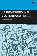 Cover: La Resistenza nel Volterrano (1943-1944) - Cultura storica;BFS Edizioni
