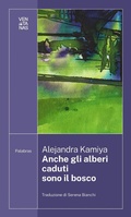 Cover: Anche gli alberi caduti sono il bosco - Ventanas