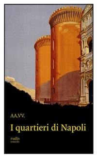Abbildung von: I quartieri di Napoli - Rudis Edizioni