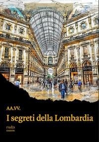 Abbildung von: I segreti della Lombardia - Rudis Edizioni