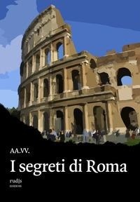 Abbildung von: I segreti di Roma - Rudis Edizioni