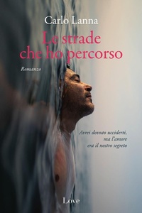 Abbildung von: Le strade che ho percorso - Love Edizioni