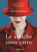 Cover: Le amiche sono tutto - Libreria Pienogiorno