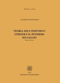 Abbildung von: Teoria dell'individuo. Stirner e il pensiero selvaggio - Pensiero e azione;Edizioni Anarchismo