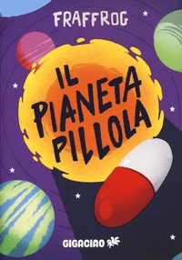 Abbildung von: Il Pianeta Pillola - Gigaciao