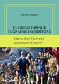 Cover: El Greco dipinge il grande inquisitore. Ediz. numerata - Di l&agrave; dal fiume e tra gli alberi;Edizioni Settecolori (Milano)