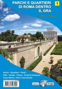 Abbildung von: Mappa parchi e quartieri di Roma dentro il gra. Mappa n.1 scala 1:30.000 con parchi, quartieri, ponti, ville, strade, piazze, punti di interesse, linee metro, tram e ferroviarie - Il Lupo