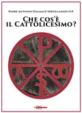 Cover: Che cos'&egrave; il cattolicesimo? - Tibi dabo claves;Edizioni Radio Spada