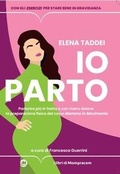 Cover: Io parto. Partorire pi&ugrave; in fretta e con meno dolore: la preparazione fisica del corso 'Mamme in movimento' - I Libri di Mompracem
