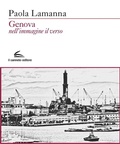 Cover: Genova nell'immagine il verso - Galleria;Il Canneto Editore