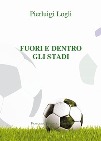 Enlarge image Cover: Fuori e dento gli stadi - Francesco Tozzuolo Editore