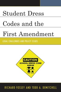 Enlarge image Cover: Student Dress Codes and the First Amendment - Rowman & Littlefield Publishers