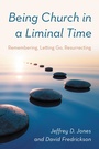 Cover: Being Church in a Liminal Time - Rowman & Littlefield Publishers