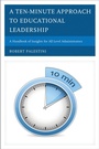 Cover: A Ten-Minute Approach to Educational Leadership - Bloomsbury eBooks US