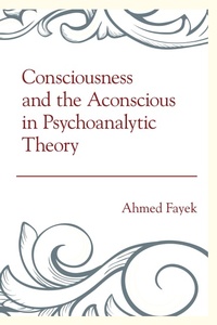 Bild: Consciousness and the Aconscious in Psychoanalytic Theory - Rowman & Littlefield Publishers