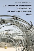 Cover: U.S. Military Detention Operations in Post-Abu Ghraib Iraq - Rowman & Littlefield Publishers