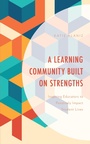 Cover: A Learning Community Built on Strengths - Bloomsbury eBooks US