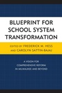 Cover: Blueprint for School System Transformation - Rowman & Littlefield Education