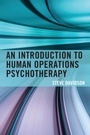 Cover: An Introduction to Human Operations Psychotherapy - Rowman & Littlefield Publishers