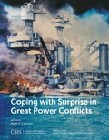 Cover: Coping with Surprise in Great Power Conflicts - Centre for Strategic & International Studies,U.S.