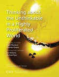 Cover: Thinking about the Unthinkable in a Highly Proliferated World - Centre for Strategic & International Studies,U.S.