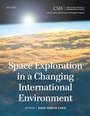 Cover: Space Exploration in a Changing International Environment - Centre for Strategic & International Studies,U.S.