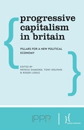 Cover: Progressive Capitalism in Britain - Policy Network, London