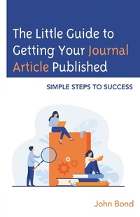 Enlarge image Cover: The Little Guide to Getting Your Journal Article Published - Bloomsbury eBooks US