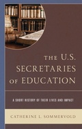 Cover: The U.S. Secretaries of Education - Rowman & Littlefield
