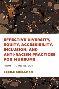 Enlarge image Cover: Effective Diversity, Equity, Accessibility, Inclusion, and Anti-Racism Practices for Museums - Bloomsbury eBooks US
