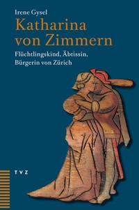 Abbildung von: Katharina von Zimmern - Theologischer Verlag Zürich