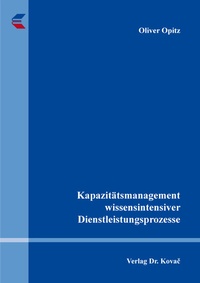 Abbildung von: Kapazitätsmanagement wissensintensiver Dienstleistungsprozesse - Kovac, Dr. Verlag