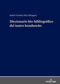 Cover: Diccionario bio-bibliogr&aacute;fico del teatro hondure&ntilde;o - Peter Lang Verlag