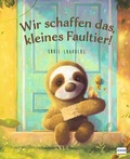 Cover: Wir schaffen das, kleines Faultier! - Ullmann Medien