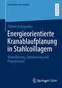 Bild: Energieorientierte Kranablaufplanung in Stahlcoillagern - Springer Gabler