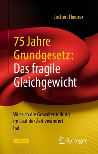 Abbildung von: 75 Jahre Grundgesetz: Das fragile Gleichgewicht - Springer Gabler