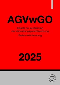 Abbildung von: Gesetz zur Ausführung der Verwaltungsgerichtsordnung Baden-Württemberg - AGVwGO 2025 - epubli
