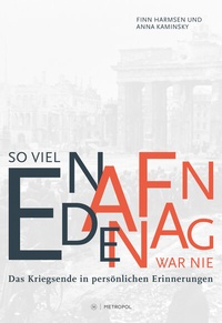 Abbildung von: So viel Ende war nie. So viel Anfang war nie - Metropol-Verlag