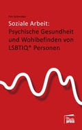 Cover: Soziale Arbeit: psychische Gesundheit und Wohlbefinden von LSBTIQ*-Personen - Marta Press UG (haftungsbeschr&auml;nkt)