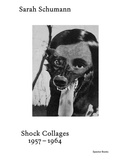 Cover: Sarah Schumann Shock Collages 1957-1964 - Spector Books
