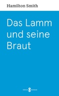 Cover: Das Lamm und seine Braut - Christliche Schriftenverbreitung e.V., Abt. Verlag