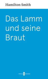 Abbildung von: Das Lamm und seine Braut - Christliche Schriftenverbreitung e.V., Abt. Verlag